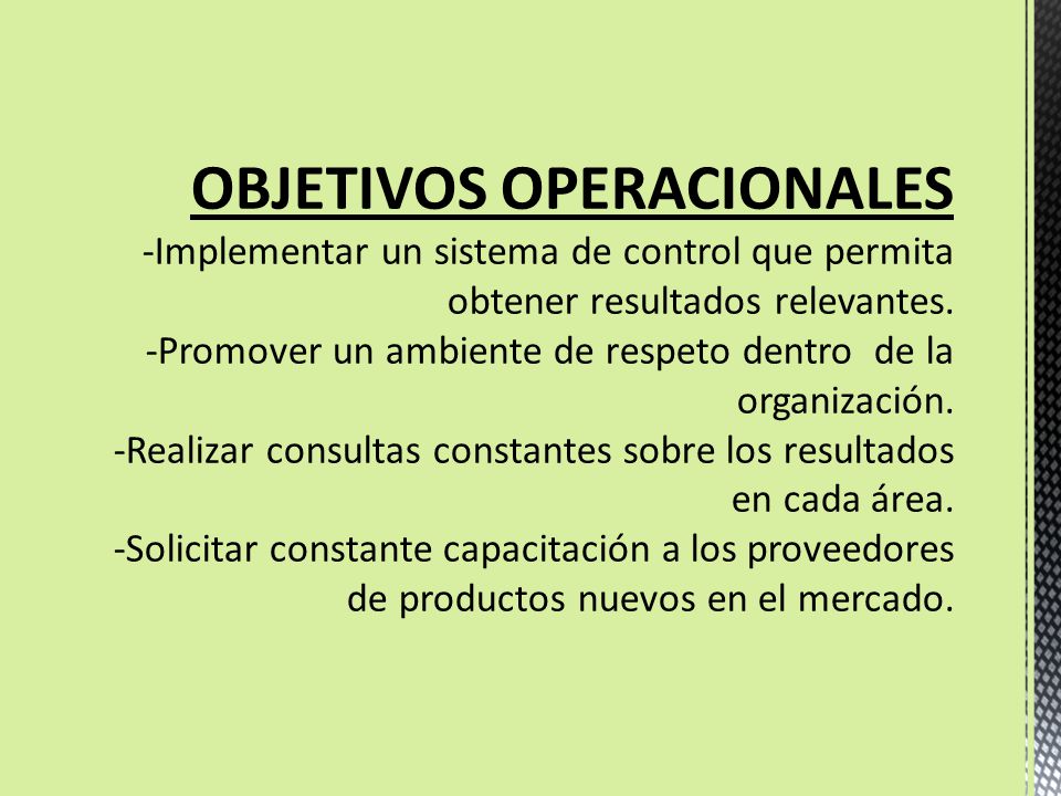 OBJETIVOS OPERACIONALES -Implementar un sistema de control que permita obtener resultados relevantes.