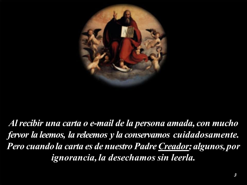 Al recibir una carta o  de la persona amada, con mucho fervor la leemos, la releemos y la conservamos cuidadosamente.