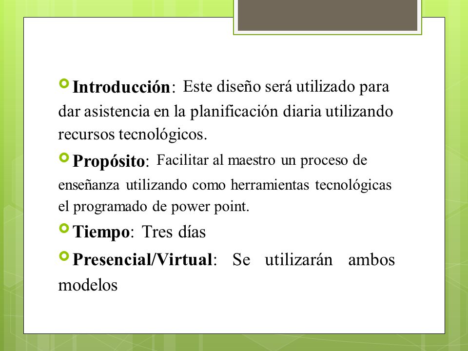 Introducción: Este diseño será utilizado para dar asistencia en la planificación diaria utilizando recursos tecnológicos.