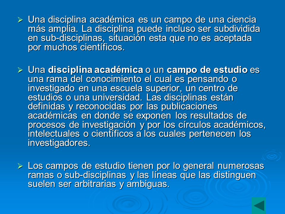 Una disciplina académica es un campo de una ciencia más amplia
