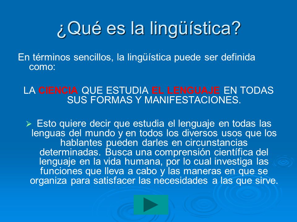 ¿Qué es la lingüística En términos sencillos, la lingüística puede ser definida como: