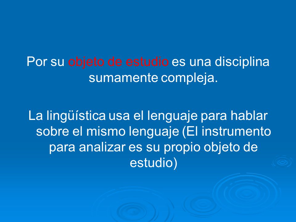 Por su objeto de estudio es una disciplina sumamente compleja.