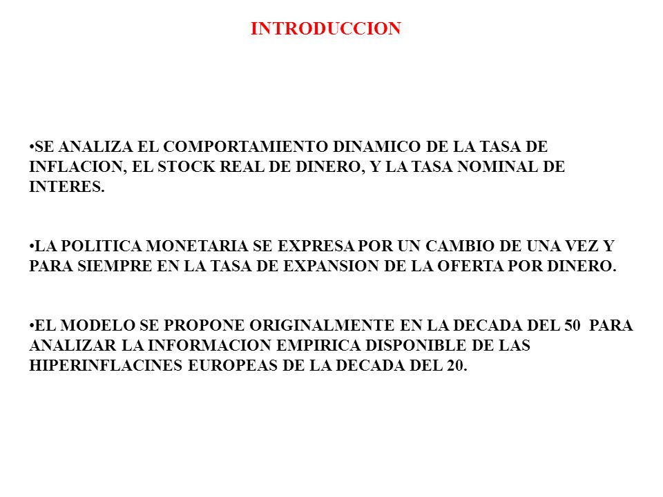 INTRODUCCION SE ANALIZA EL COMPORTAMIENTO DINAMICO DE LA TASA DE INFLACION, EL STOCK REAL DE DINERO, Y LA TASA NOMINAL DE INTERES.