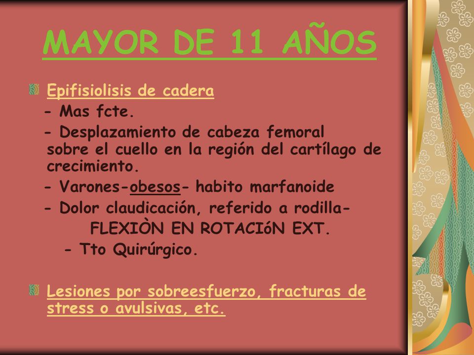 MAYOR DE 11 AÑOS Epifisiolisis de cadera - Mas fcte.