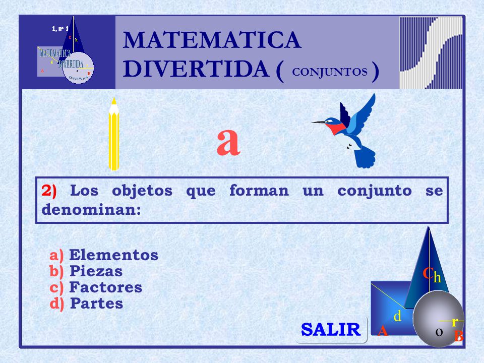 a MATEMATICA DIVERTIDA ( ) SALIR h r o A B C d