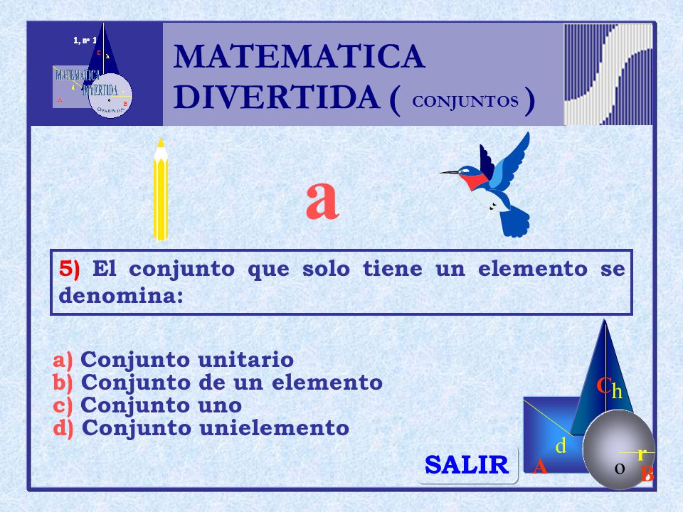 a MATEMATICA DIVERTIDA ( ) SALIR h r o A B C d