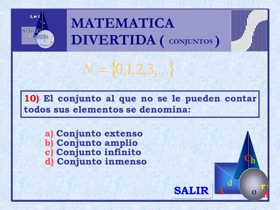 MATEMATICA DIVERTIDA ( ) SALIR h r o A B C d