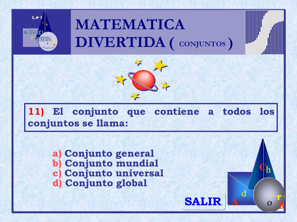 MATEMATICA DIVERTIDA ( ) SALIR h r o A B C d
