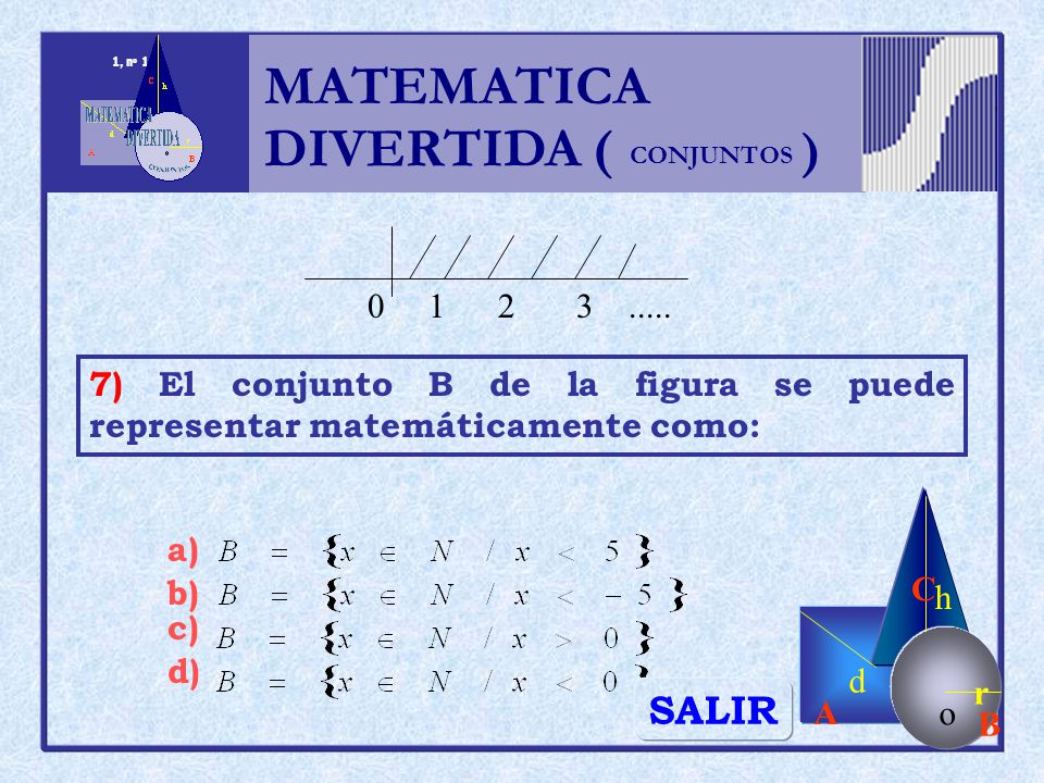 MATEMATICA DIVERTIDA ( ) SALIR h r o A B C d