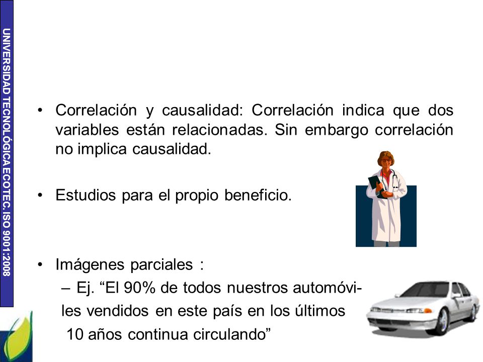Correlación y causalidad: Correlación indica que dos variables están relacionadas. Sin embargo correlación no implica causalidad.