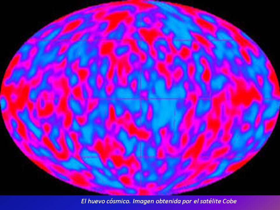 El huevo cósmico. Imagen obtenida por el satélite Cobe