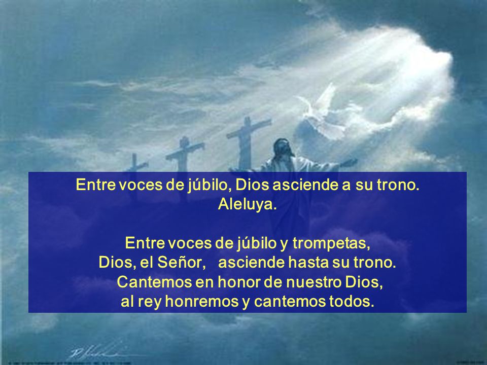 Entre voces de júbilo, Dios asciende a su trono. Aleluya.