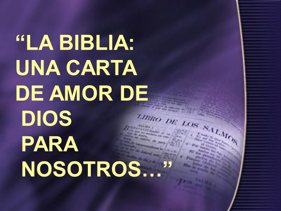 LA BIBLIA: UNA CARTA DE AMOR DE DIOS PARA NOSOTROS…
