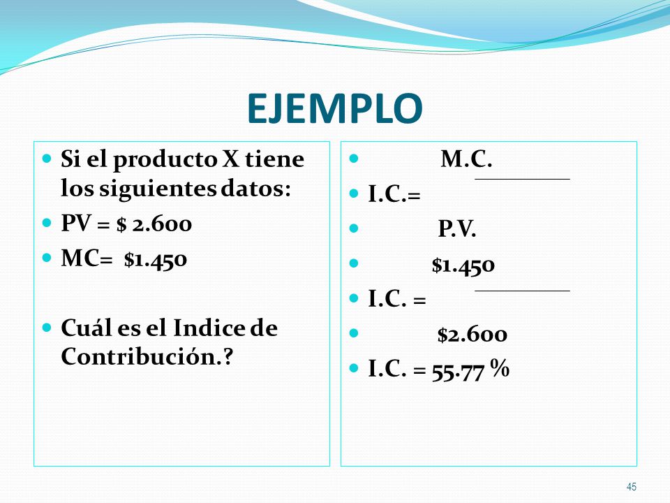 EJEMPLO Si el producto X tiene los siguientes datos: PV = $ 2.600