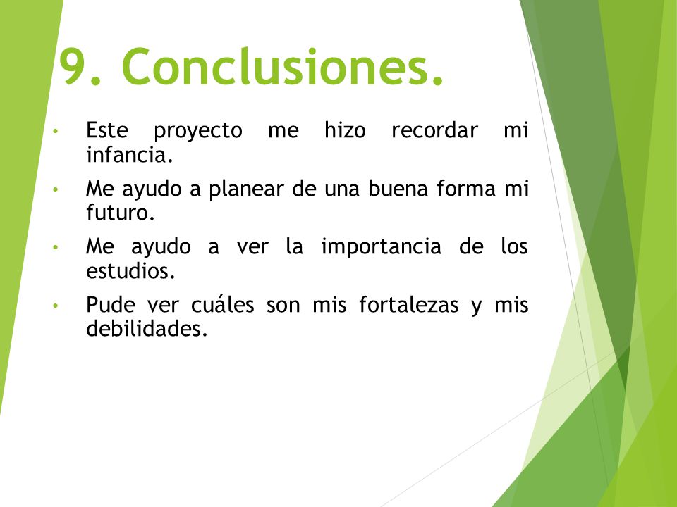9. Conclusiones. Este proyecto me hizo recordar mi infancia.