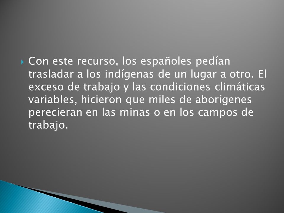 Con este recurso, los españoles pedían trasladar a los indígenas de un lugar a otro.
