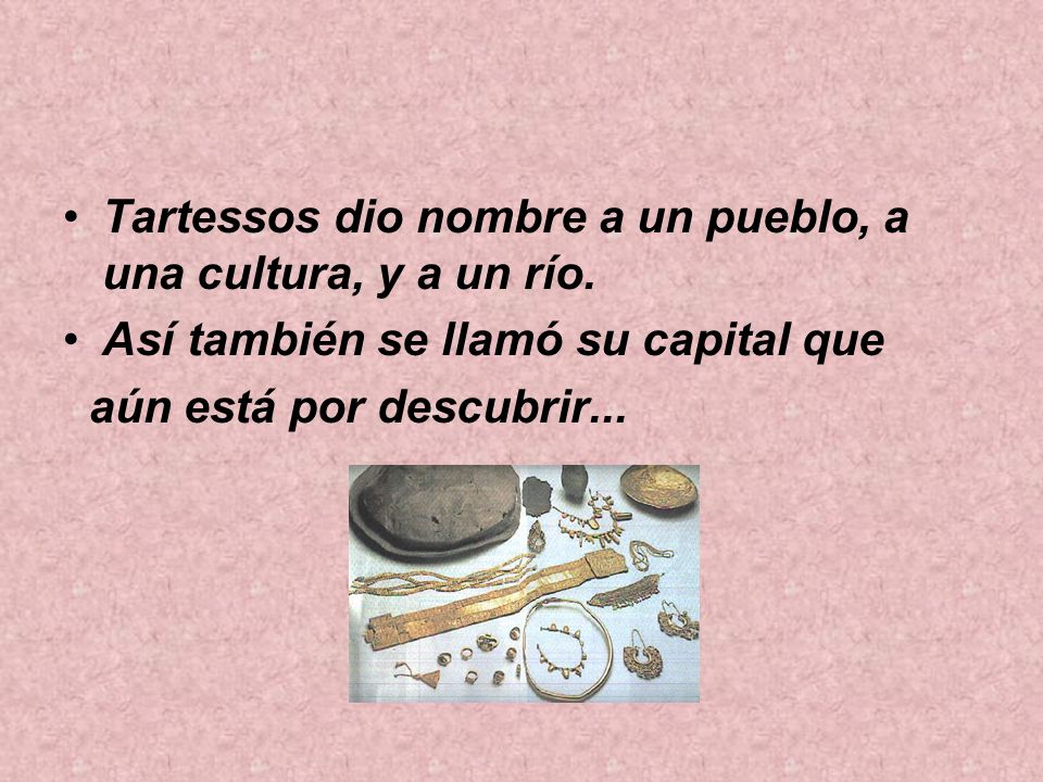 Tartessos dio nombre a un pueblo, a una cultura, y a un río.