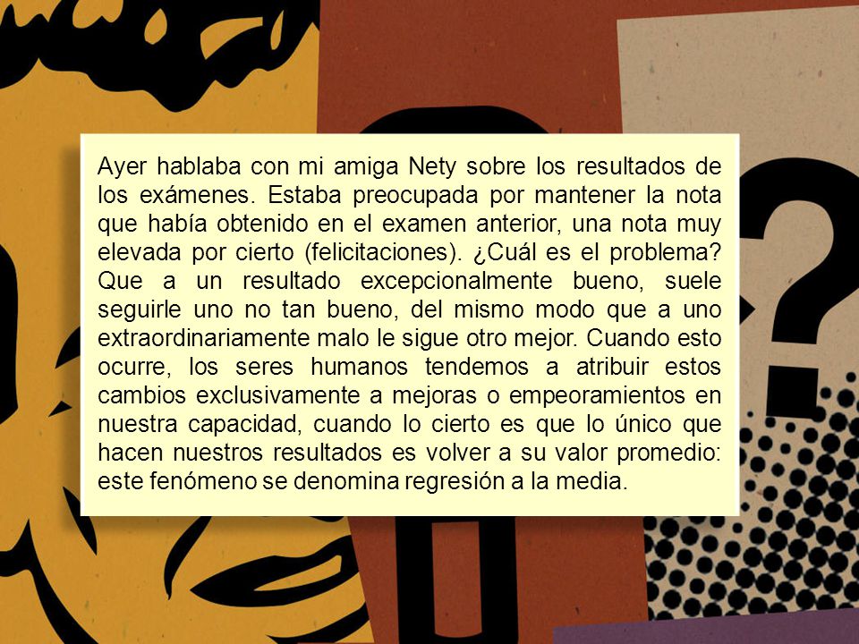 Ayer hablaba con mi amiga Nety sobre los resultados de los exámenes