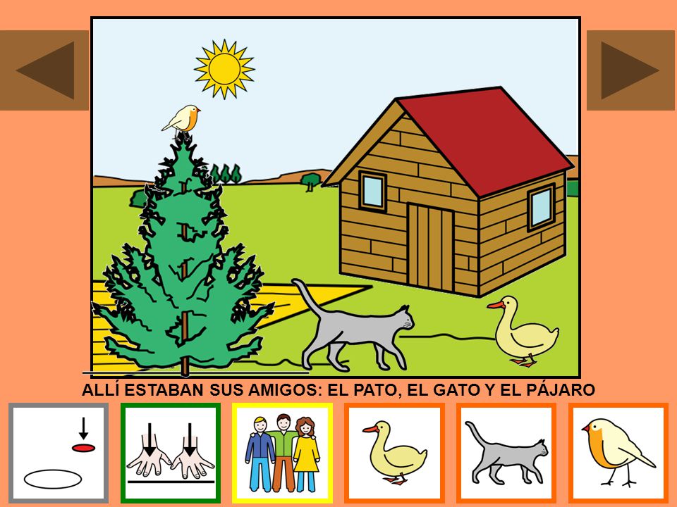 ALLÍ ESTABAN SUS AMIGOS: EL PATO, EL GATO Y EL PÁJARO