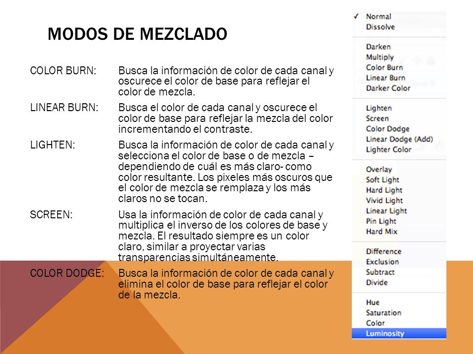 MODOS DE MEZCLADO COLOR BURN: Busca la información de color de cada canal y oscurece el color de base para reflejar el color de mezcla.