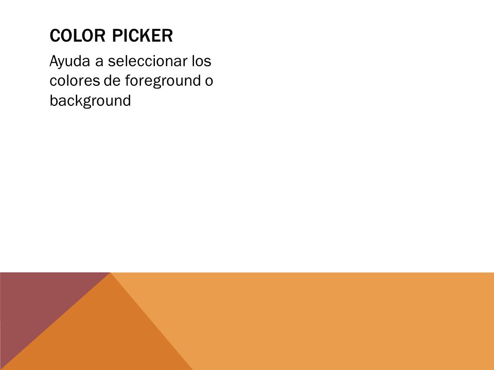 Color picker Ayuda a seleccionar los colores de foreground o background