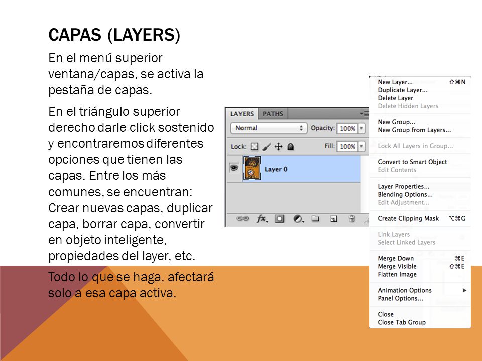 Capas (layers) En el menú superior ventana/capas, se activa la pestaña de capas.