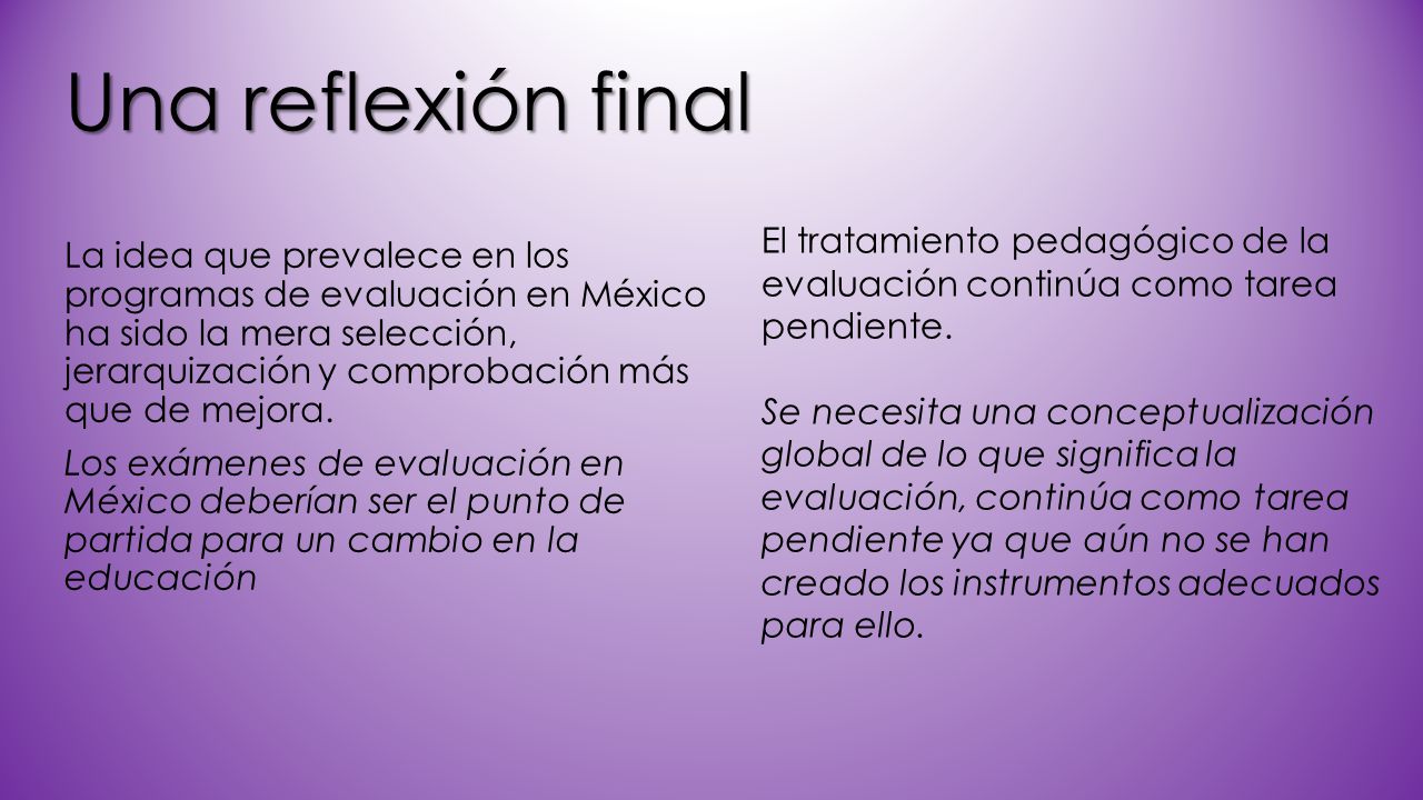 Una reflexión final El tratamiento pedagógico de la evaluación continúa como tarea pendiente.