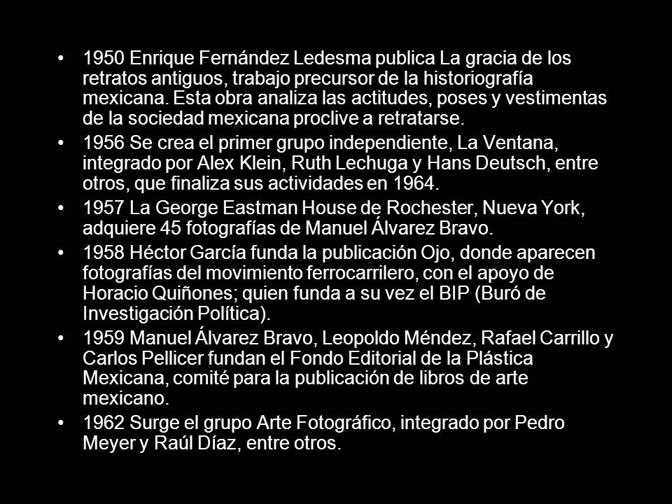 1950 Enrique Fernández Ledesma publica La gracia de los retratos antiguos, trabajo precursor de la historiografía mexicana. Esta obra analiza las actitudes, poses y vestimentas de la sociedad mexicana proclive a retratarse.