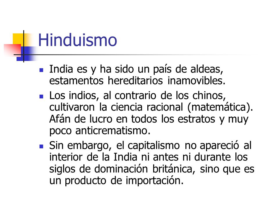 Hinduismo India es y ha sido un país de aldeas, estamentos hereditarios inamovibles.