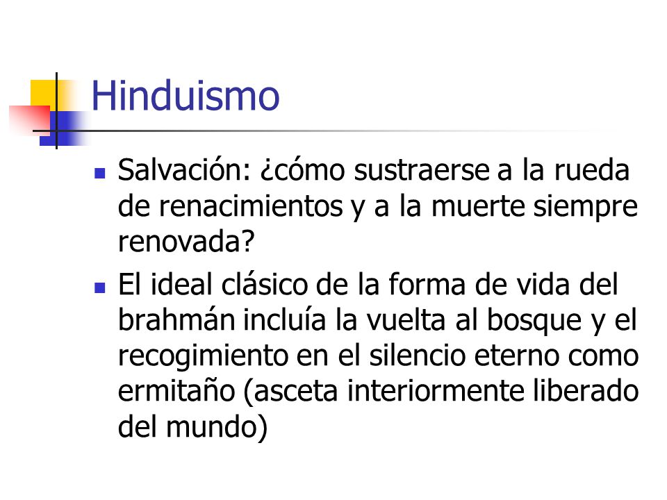 Hinduismo Salvación: ¿cómo sustraerse a la rueda de renacimientos y a la muerte siempre renovada