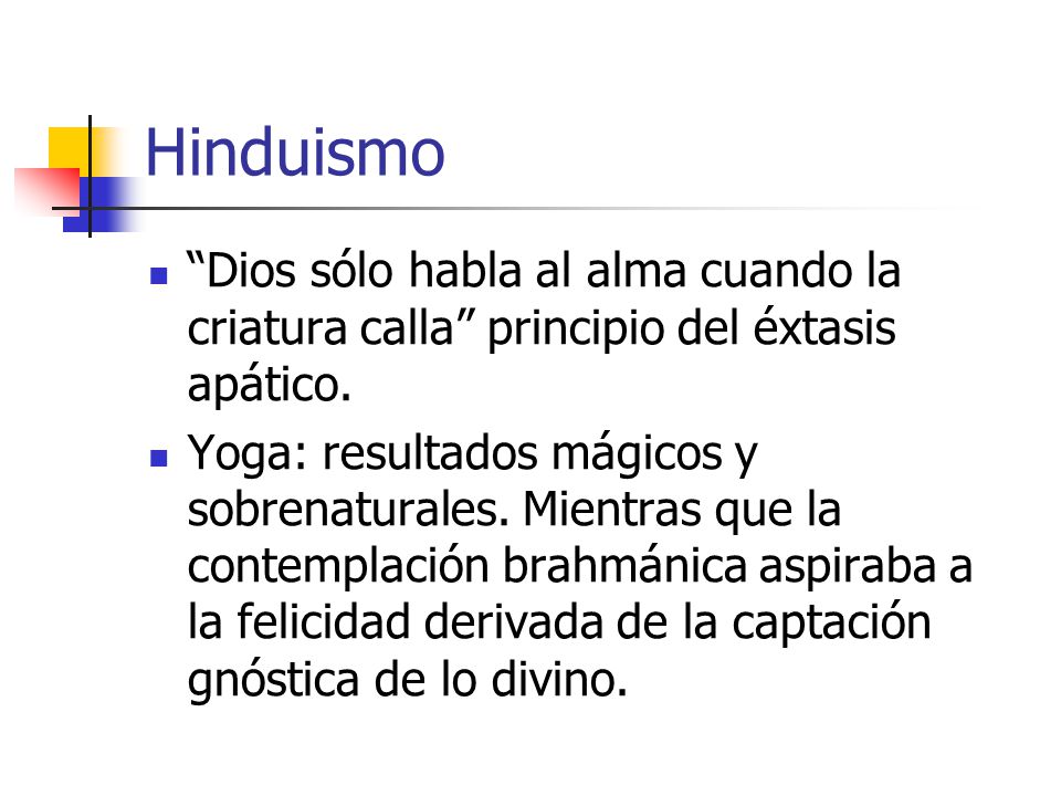 Hinduismo Dios sólo habla al alma cuando la criatura calla principio del éxtasis apático.