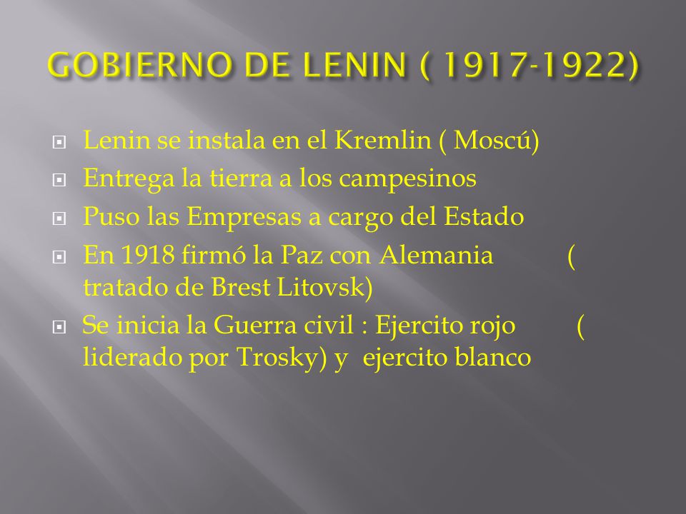 GOBIERNO DE LENIN ( ) Lenin se instala en el Kremlin ( Moscú)