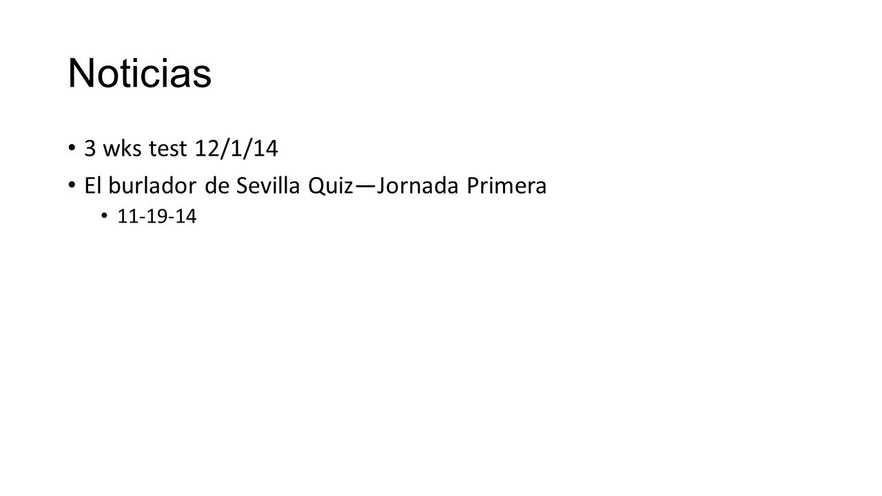 Noticias 3 wks test 12/1/14 El burlador de Sevilla Quiz—Jornada Primera
