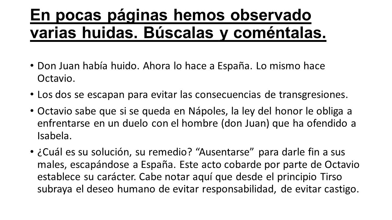 En pocas páginas hemos observado varias huidas. Búscalas y coméntalas.