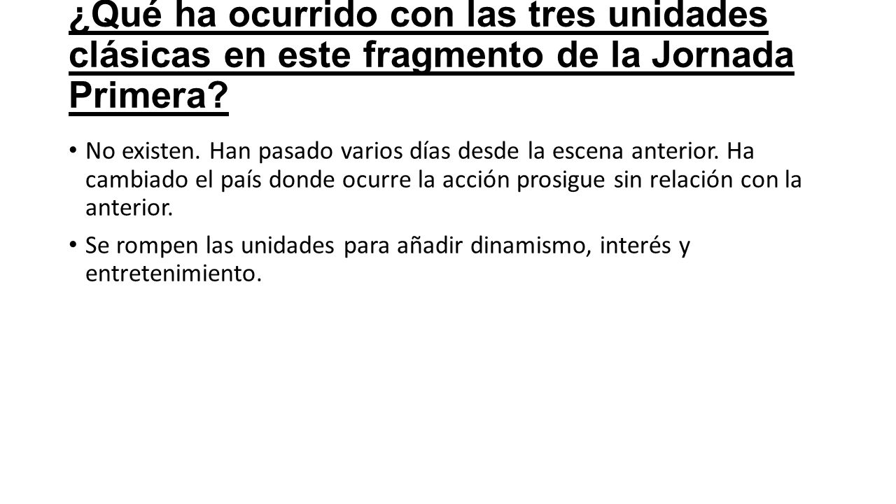 ¿Qué ha ocurrido con las tres unidades clásicas en este fragmento de la Jornada Primera