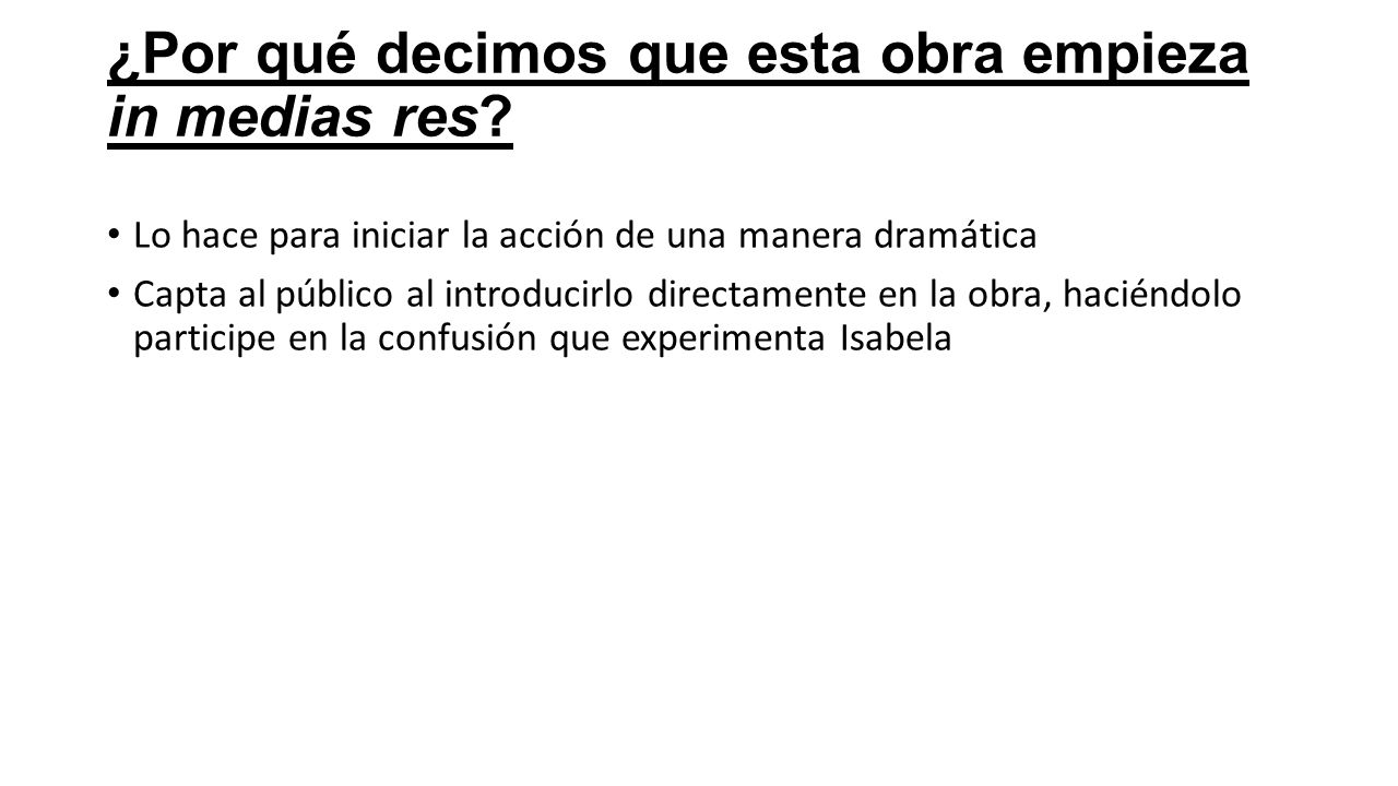 ¿Por qué decimos que esta obra empieza in medias res