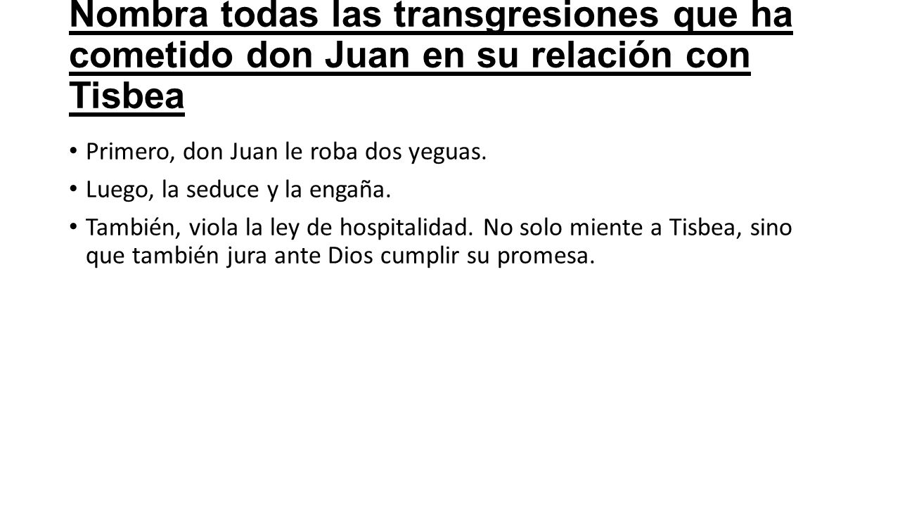 Nombra todas las transgresiones que ha cometido don Juan en su relación con Tisbea