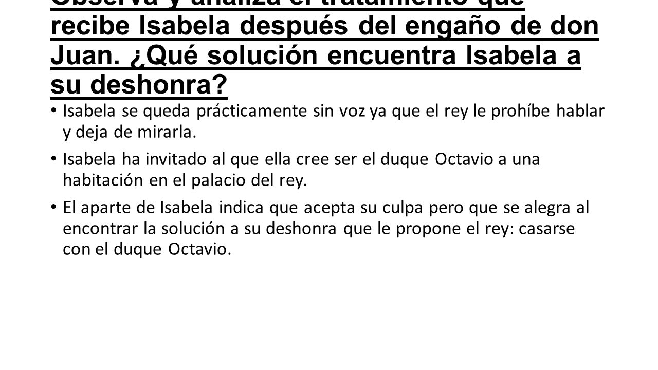 Observa y analiza el tratamiento que recibe Isabela después del engaño de don Juan. ¿Qué solución encuentra Isabela a su deshonra