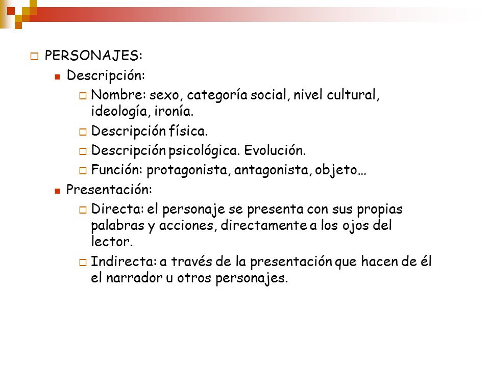 PERSONAJES: Descripción: Nombre: sexo, categoría social, nivel cultural, ideología, ironía. Descripción física.