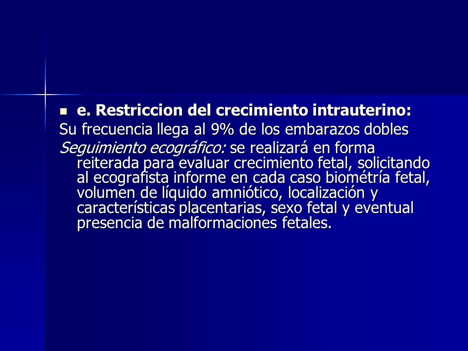 e. Restriccion del crecimiento intrauterino: