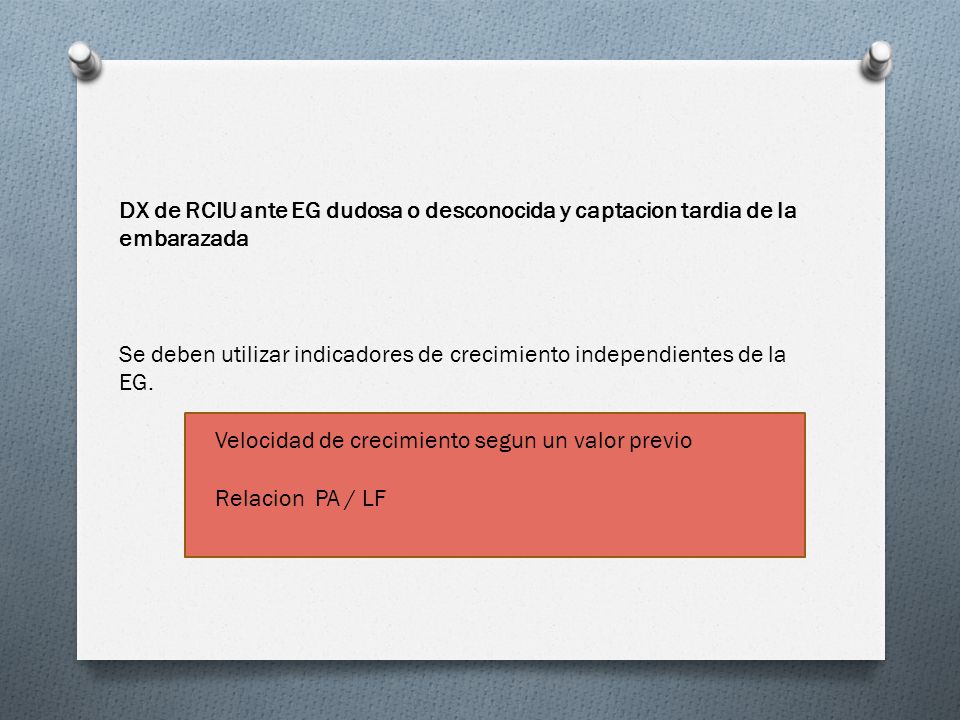 DX de RCIU ante EG dudosa o desconocida y captacion tardia de la embarazada
