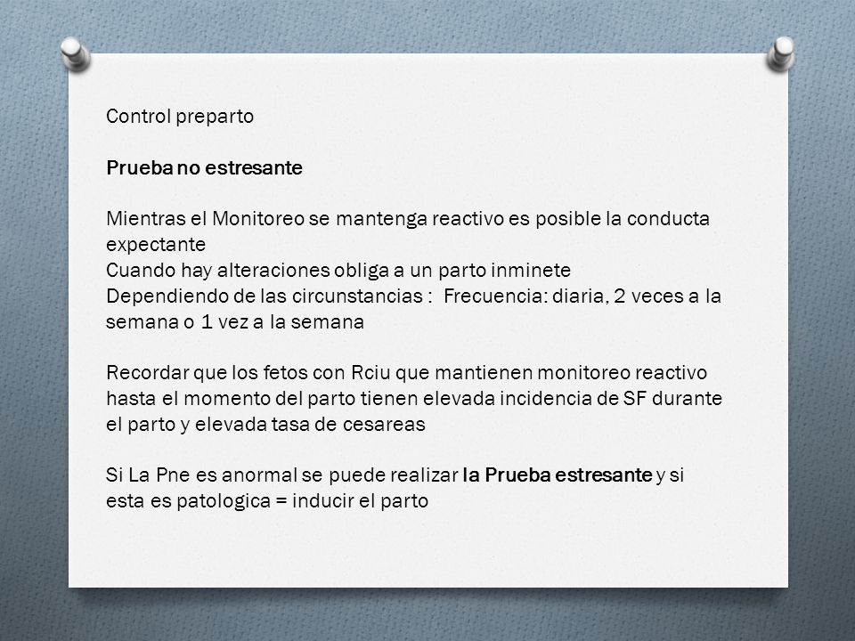 Control preparto Prueba no estresante. Mientras el Monitoreo se mantenga reactivo es posible la conducta expectante.