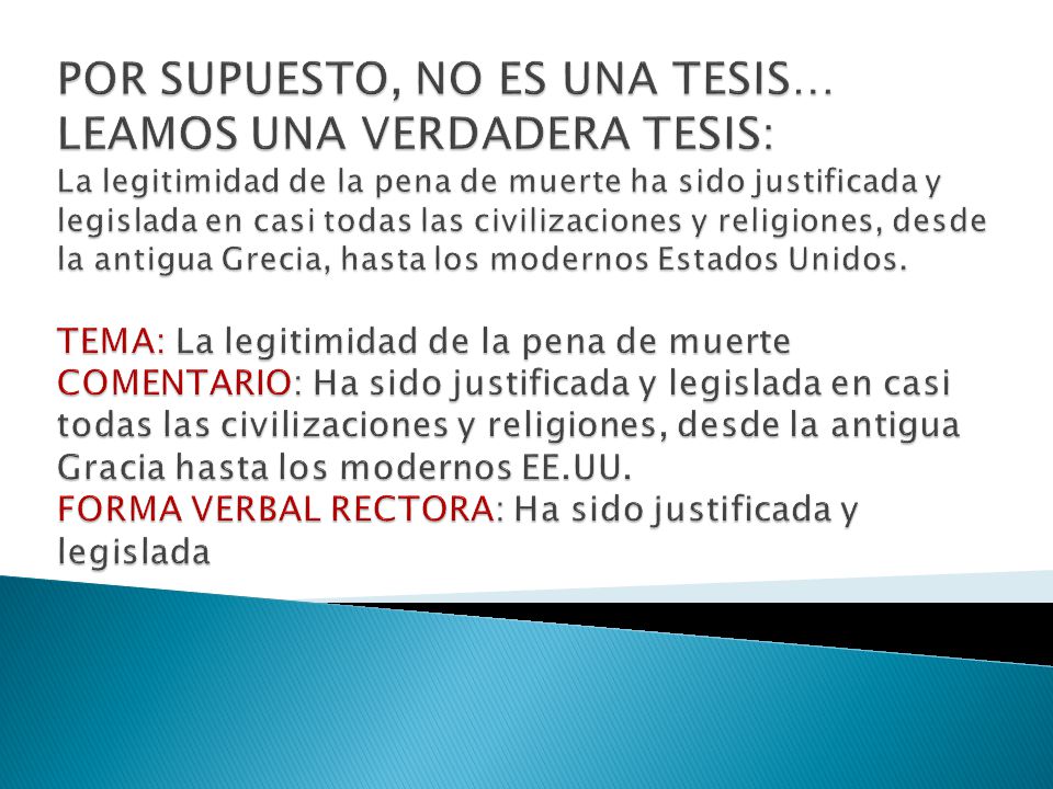 POR SUPUESTO, NO ES UNA TESIS… LEAMOS UNA VERDADERA TESIS: La legitimidad de la pena de muerte ha sido justificada y legislada en casi todas las civilizaciones y religiones, desde la antigua Grecia, hasta los modernos Estados Unidos.