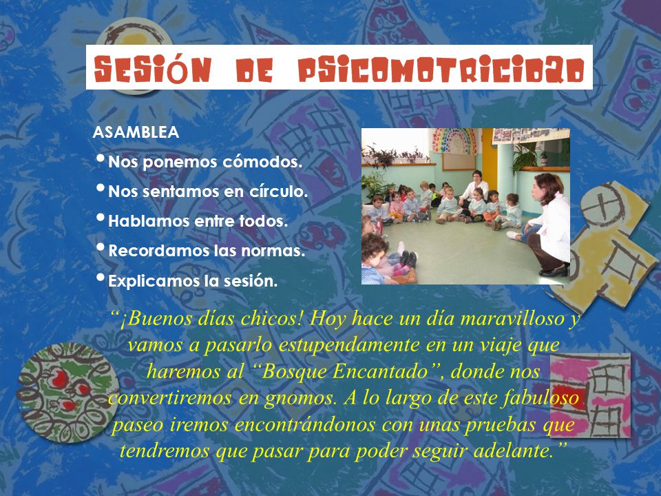 ASAMBLEA Nos ponemos cómodos. Nos sentamos en círculo. Hablamos entre todos. Recordamos las normas.