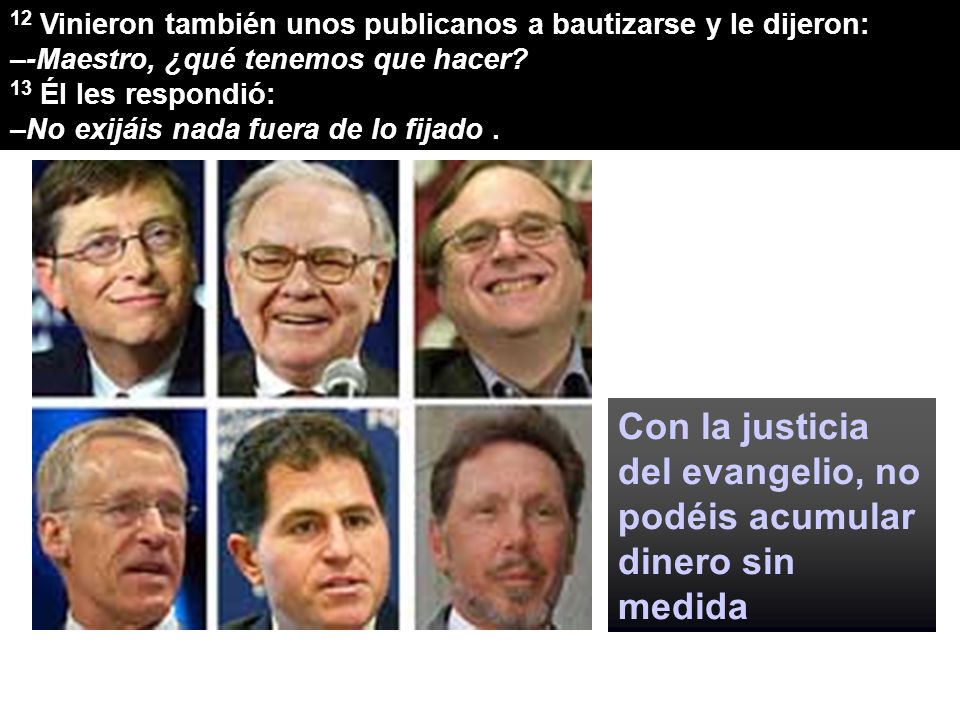 Con la justicia del evangelio, no podéis acumular dinero sin medida