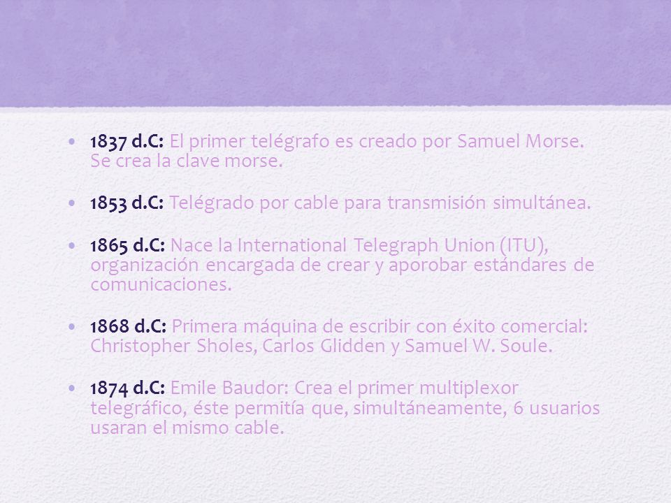 1837 d. C: El primer telégrafo es creado por Samuel Morse