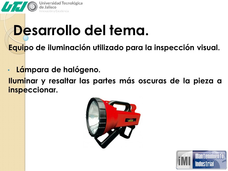 Desarrollo del tema. Equipo de iluminación utilizado para la inspección visual. Lámpara de halógeno.