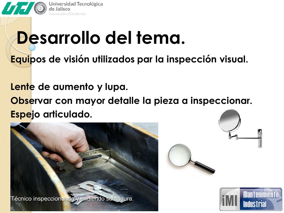 Desarrollo del tema. Equipos de visión utilizados par la inspección visual. Lente de aumento y lupa.