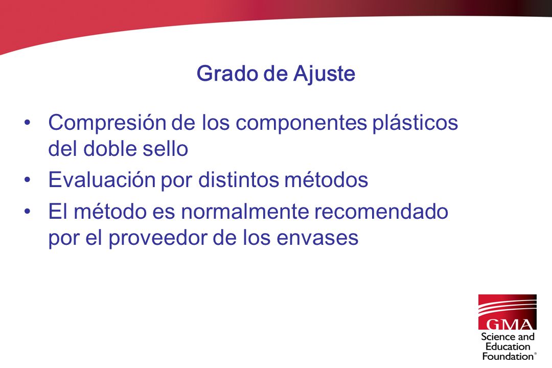 Grado de Ajuste Compresión de los componentes plásticos del doble sello. Evaluación por distintos métodos.