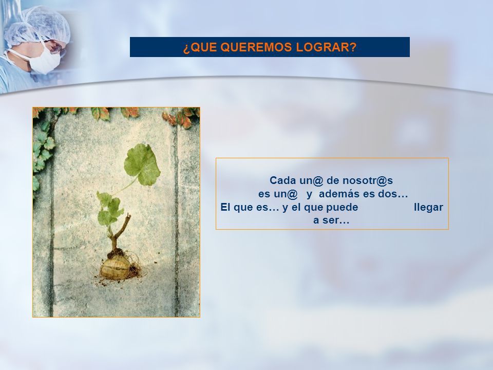 El que es… y el que puede llegar a ser…